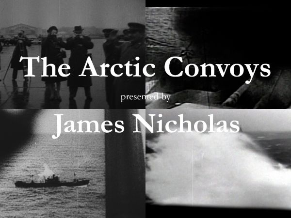 Four photos of arctic landscape with soldiers with text 'The Arctic Convoys'