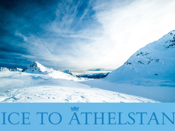 Photo of an icy landscape with text: Ice to Athelstan